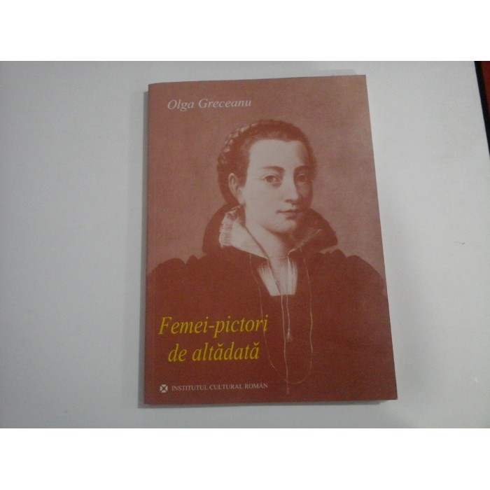 FEMEI-PICTORI DE ALTADATA - Olga GRECEANU FEMEI-PICTORI DE ALTADATA - Olga GRECEANU